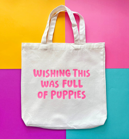Wishing This Was Full of Puppies Tote Bag